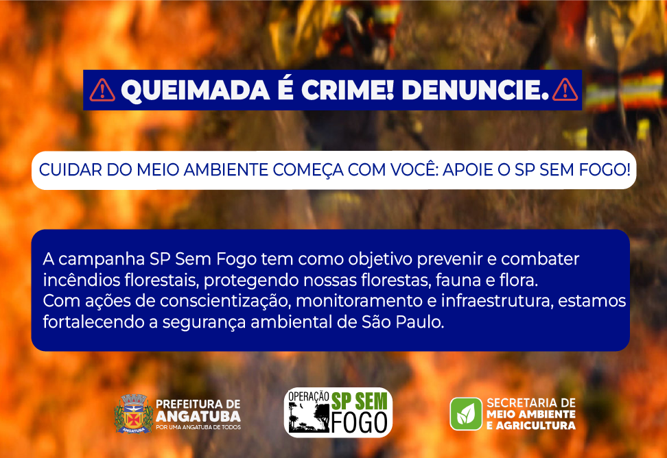 CUIDAR DO MEIO AMBIENTE COMEÇA COM VOCÊ: APOIE O SP SEM FOGO!